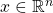 x\in\mathbb{R}^n