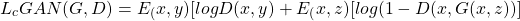 \begin{equation*} L_cGAN (G,D) = E_(x,y) [log D(x,y) + E_(x,z) [log(1 - D(x,G(x,z))] \end{equation*}