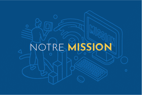 NOTRE MISSION