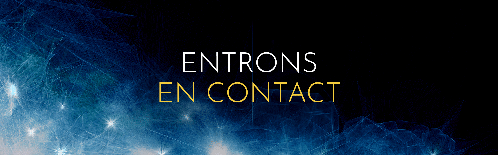 Entrons en contact